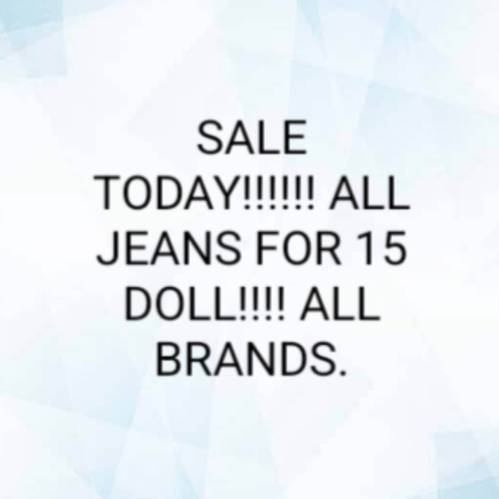 ANY PAIR OF JEANS FOR 15 DOLL.